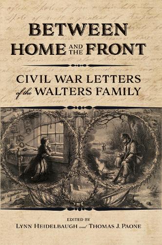 Бумажная книга «Between Home and the Front: Civil War Letters of the Walters Family», автор Смитсоновский национальный почтовый музей - фото №1