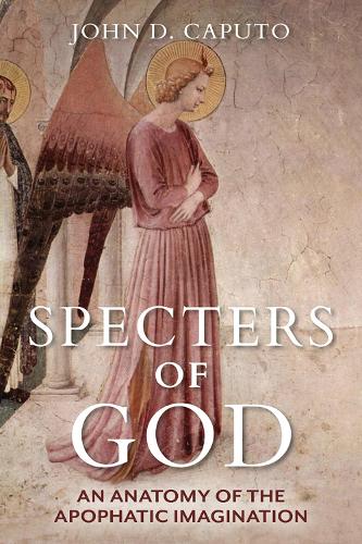 Бумажная книга «Specters of God: An Anatomy of the Apophatic Imagination», автор Джон Д. Капуто - фото №1