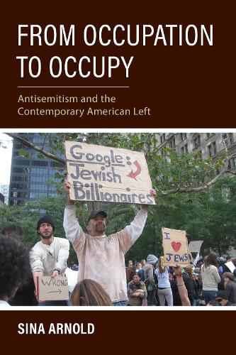 Бумажная книга «From Occupation to Occupy: Antisemitism and the Contemporary American Left», автор Сина Арнольд - фото №1