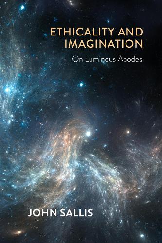 Бумажная книга «Ethicality and Imagination: On Luminous Abodes», автор Джон Саллис - фото №1