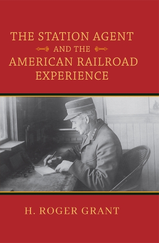 Бумажная книга «The Station Agent and the American Railroad Experience», автор Г. Роджер Грант - фото №1