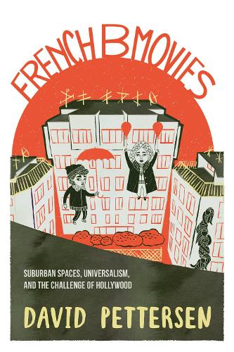 Бумажная книга «French B Movies: Suburban Spaces, Universalism, and the Challenge of Hollywood», автор Дэвид А. Петтерсен - фото №1