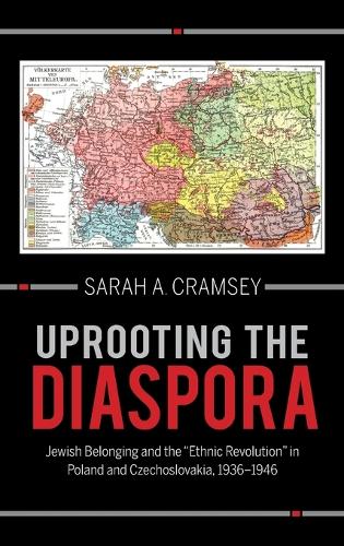 Paper book «Uprooting the Diaspora: Jewish Belonging and the "Ethnic Revolution" in Poland and Czechoslovakia, 1936–1946», author Sarah A. Cramsey - фото №1