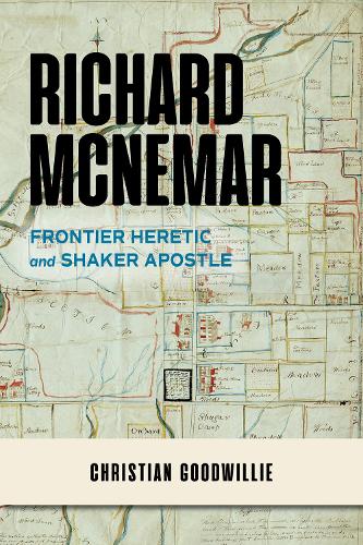 Паперова книга «Richard McNemar: Frontier Heretic and Shaker Apostle», автор Крістіан Гудвіллі - фото №1