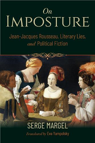 Бумажная книга «On Imposture: Jean-Jacques Rousseau, Literary Lies, and Political Fiction», автор Серж Маржель - фото №1