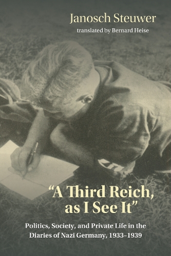 Бумажная книга «A Third Reich, as I See It": Politics, Society, and Private Life in the Diaries of Nazi Germany, 1933-1939», автор Янош Стеувер - фото №1