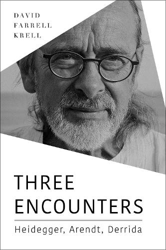 Бумажная книга «Three Encounters: Heidegger, Arendt, Derrida», автор Дэвид Фаррелл Крелл - фото №1
