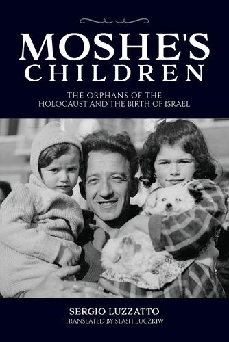 Паперова книга «Moshe's Children: The Orphans of the Holocaust and the Birth of Israel», автор Серджіо Луццатто - фото №1