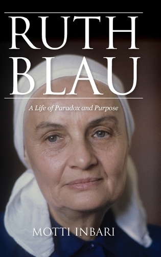 Бумажная книга «Ruth Blau: A Life of Paradox and Purpose», автор Мотти Инбари - фото №1