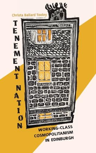 Паперова книга «Tenement Nation: Working-Class Cosmopolitanism in Edinburgh», автор Кріста Баллард Тулі - фото №1