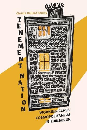 Бумажная книга «Tenement Nation: Working-Class Cosmopolitanism in Edinburgh», автор Криста Баллард Тули - фото №1