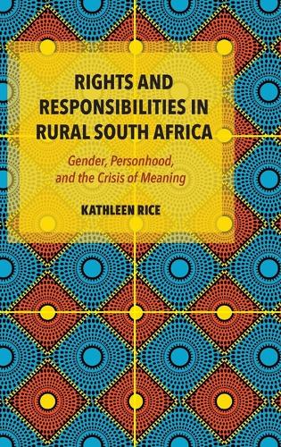 Paper book «Rights and Responsibilities in Rural South Africa: Gender, Personhood, and the Crisis of Meaning», author Kathleen Rice - фото №1
