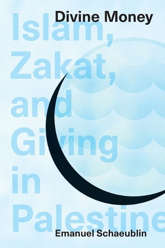 Бумажная книга «Divine Money: Islam, Zakat, and Giving in Palestine», автор Эмануэль Шойблин - фото №1