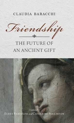 Паперова книга «Friendship: The Future of an Ancient Gift», автор Клаудія Бараккі - фото №1