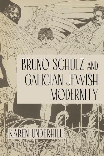 Бумажная книга «Bruno Schulz and Galician Jewish Modernity», автор Карен Андерхилл - фото №1