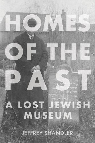 Паперова книга «Homes of the Past: A Lost Jewish Museum», автор Джеффрі Шандлер - фото №1