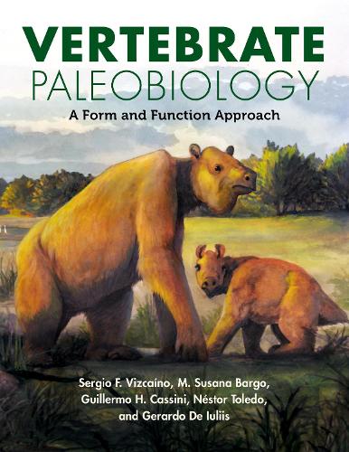 Бумажная книга «Vertebrate Paleobiology: A Form and Function Approach», авторов Жерардо Де Иулис, Гильермо Х. Кассини, М. Сусана Барго, Нестор Толедо, Серхио Ф. Вискаино - фото №1