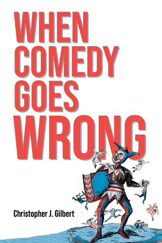 Бумажная книга «When Comedy Goes Wrong», автор Кристофер Дж. Гилберт - фото №1