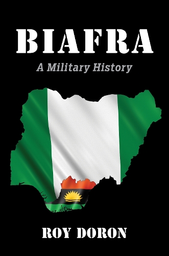 Паперова книга «Biafra: A Military History», автор Рой Дорон - фото №1