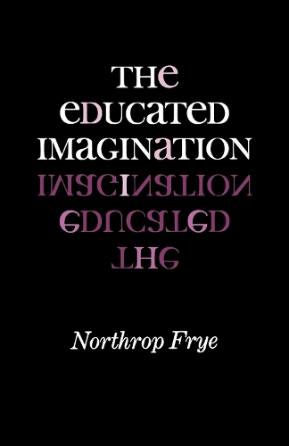 Бумажная книга «The Educated Imagination», автор Нортроп Фрай - фото №1