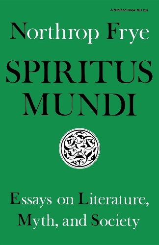 Бумажная книга «Spiritus Mundi: Essays on Literature, Myth, and Society», автор Нортроп Фрай - фото №1