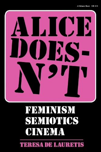 Паперова книга «Alice Doesn't: Feminism, Semiotics, Cinema», автор Тереза де Лауретіс - фото №1