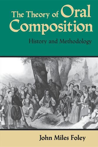Бумажная книга «The Theory of Oral Composition: History and Methodology», автор Джон Майлз Фоули - фото №1