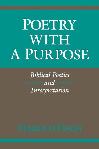 Бумажная книга «Poetry with a Purpose: Biblical Poetics and Interpretation», автор Гарольд Фиш - фото №1