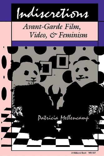 Бумажная книга «Indiscretions: Avant-Garde Film, Video, and Feminism», автор Патриция Мелленкамп - фото №1