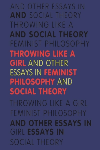 Бумажная книга «Throwing Like a Girl: And Other Essays in Feminist Philosophy and Social Theory», автор Айрис Марион Янг - фото №1