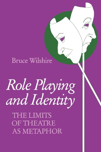 Бумажная книга «Role Playing and Identity: The Limits of Theatre as Metaphor», автор Брюс У. Уилшир - фото №1