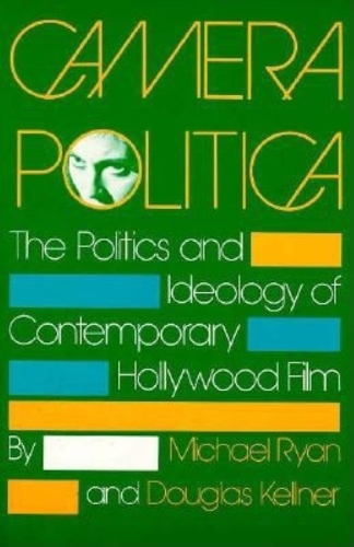 Бумажная книга «Camera Politica: The Politics and Ideology of Contemporary Hollywood Film», авторов Дуглас Келлнер, Майкл Райан - фото №1