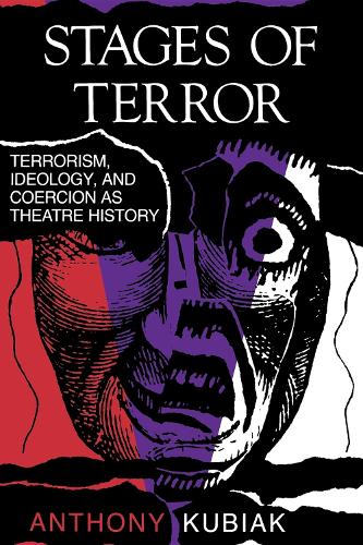 Бумажная книга «Stages of Terror: Terrorism, Ideology, and Coercion as Theatre History», автор Энтони Кубиак - фото №1