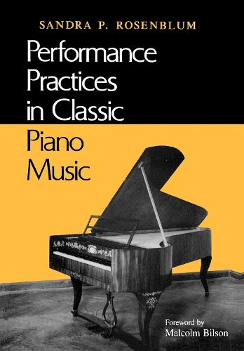 Бумажная книга «Performance Practices in Classic Piano Music: Their Principles and Applications», автор Сандра П. Розенблюм - фото №1