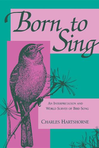 Бумажная книга «Born to Sing: An Interpretation and World Survey of Bird Song», автор Чарльз Хартшорн - фото №1