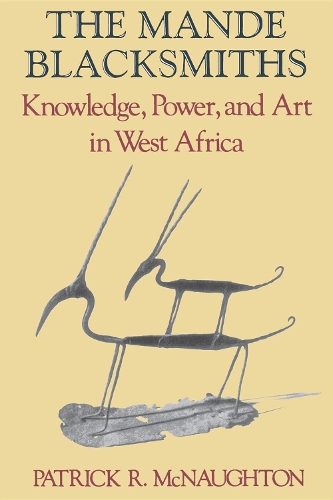 Бумажная книга «The Mande Blacksmiths: Knowledge, Power, and Art in West Africa», автор Патрик Макнотон - фото №1