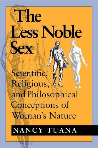 Бумажная книга «The Less Noble Sex: Scientific, Religious, and Philosophical Conceptions of Woman's Nature», автор Нэнси Туана - фото №1