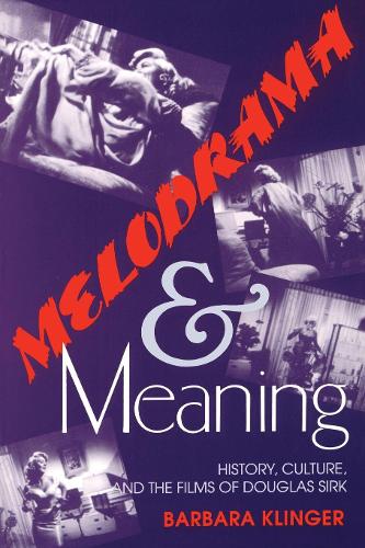 Бумажная книга «Melodrama and Meaning: History, Culture, and the Films of Douglas Sirk», автор Барбара Клингер - фото №1
