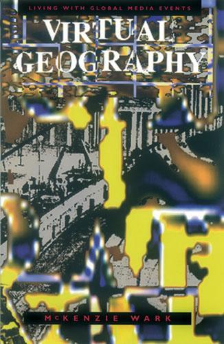 Бумажная книга «Virtual Geography: Living with Global Media Events», автор МакКензи Уорк - фото №1
