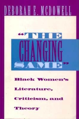 Бумажная книга «The Changing Same": Black Women's Literature, Criticism, and Theory», автор Дебора Э. Макдауэлл - фото №1