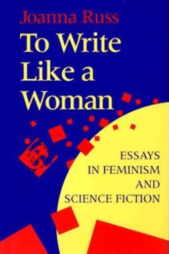 Бумажная книга «To Write Like a Woman: Essays in Feminism and Science Fiction», автор Джоанна Расс - фото №1