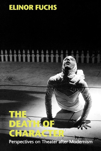 Бумажная книга «The Death of Character: Perspectives on Theater After Modernism», автор Элинор Фукс - фото №1
