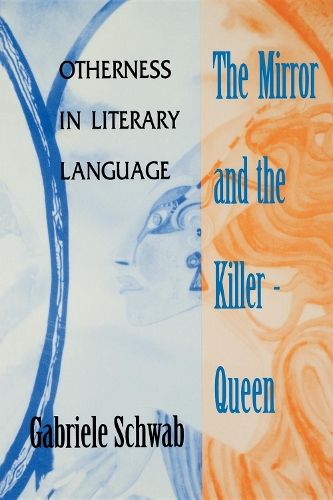 Бумажная книга «The Mirror and the Killer-Queen: Otherness in Literary Language», автор Габриэле Шваб - фото №1