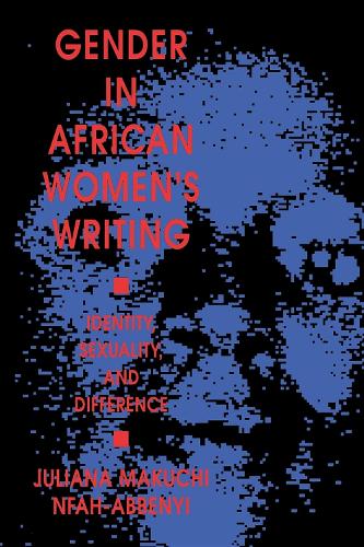 Паперова книга «Gender in African Women's Writing: Identity, Sexuality, and Difference», автор Джуліана Макучі Нфах-Аббений - фото №1