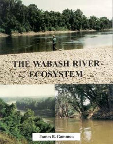 Бумажная книга «The Wabash River Ecosystem», автор Джеймс Р. Гэммон - фото №1