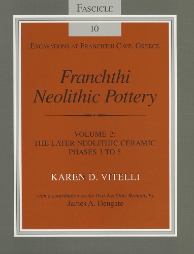 Бумажная книга «Franchthi Neolithic Pottery, Volume 2, vol. 2: The Later Neolithic Ceramic Phases 3 to 5, Fascicle 10», автор Карен Д. Вителли - фото №1