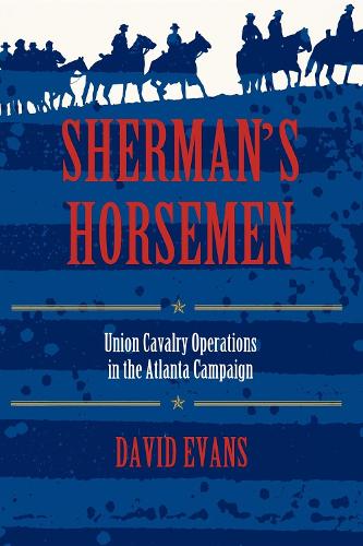 [object Object] «Sherman's Horsemen: Union Cavalry Operations in the Atlanta Campaign», автор Девід Еванс - фото №1