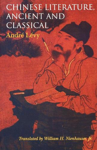 Бумажная книга «Chinese Literature, Ancient and Classical», авторов Андре Леви, Уильям Х. Ниенхаузер - фото №1