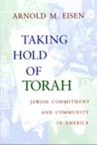 Бумажная книга «Taking Hold of Torah: Jewish Commitment and Community in America», автор Арнольд М. Айзен - фото №1