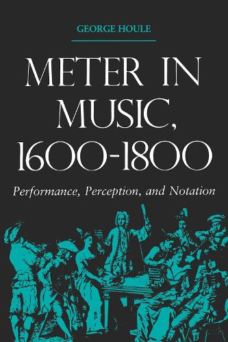 Бумажная книга «Meter in Music, 1600–1800: Performance, Perception, and Notation», автор Джордж Хоул - фото №1
